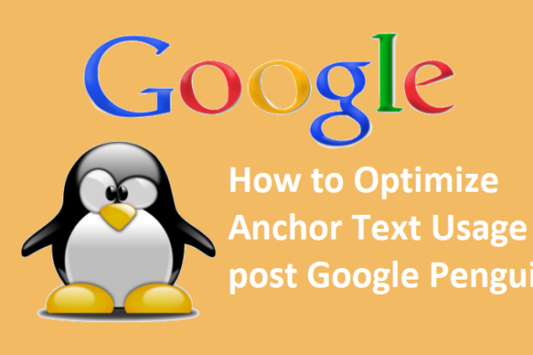 How to Optimize Anchor Text Usage post Google Penguin